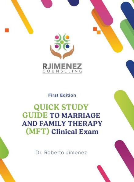 Quick Study Guide To Marriage And Family Therapy (MFT) Clinical Exam - Roberto Jimenez