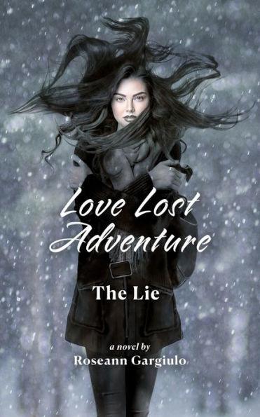 Love Lost Adventure: The Lie - Roseann Gargiulo