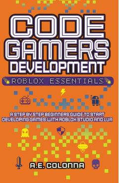 Roblox Game Development in 24 Hours : The Official Roblox Guide, Paperback  by