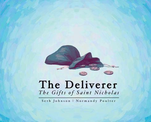 The Deliverer: The Gifts of Saint Nicholas - Seth Johnson