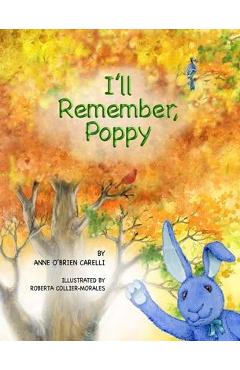 Coperta cărții 'I'll Remember, Poppy - Anne O'brien Carelli'