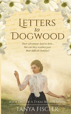 Letters to Dogwood - Tanya Fischer