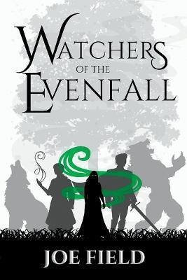 Watchers of the Evenfall - Joe Field