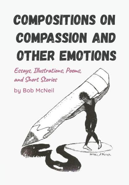 Compositions on Compassion and Other Emotions - Bob Mcneil