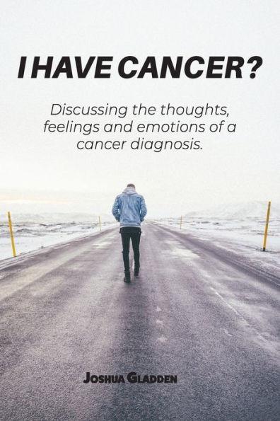 I Have Cancer? - Joshua Gladden