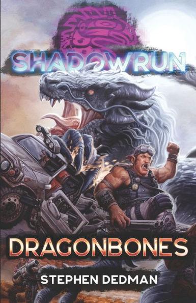 Shadowrun: Dragonbones - Stephen Dedman