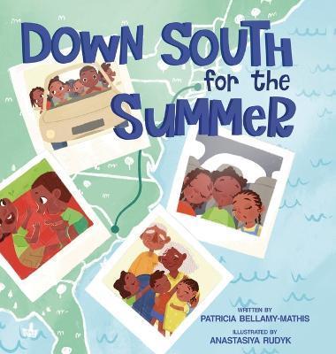 Down South for the Summer - Patricia Bellamy-mathis
