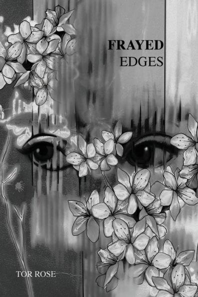 Frayed Edges - Tor Rose