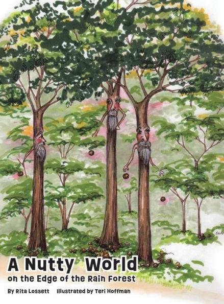A Nutty World on the Edge of the Rain Forest - Rita Lossett