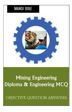 Coperta cărții 'Mining Engineering Diploma & Engineering MCQ - Manoj Dole'