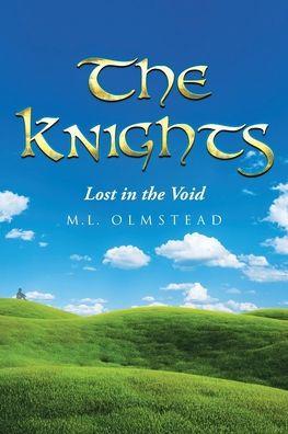 The Knights: Lost in the Void - M. L. Olmstead