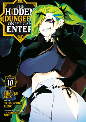 The Hidden Dungeon Only I Can Enter (Manga) Vol. 10 - Meguru Seto