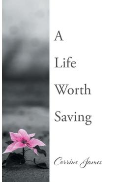 Coperta cărții 'A Life Worth Saving - Corrine James'