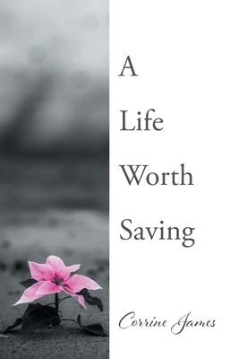 A Life Worth Saving - Corrine James