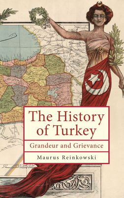 The History of the Republic of Turkey - Maurus Reinkowski