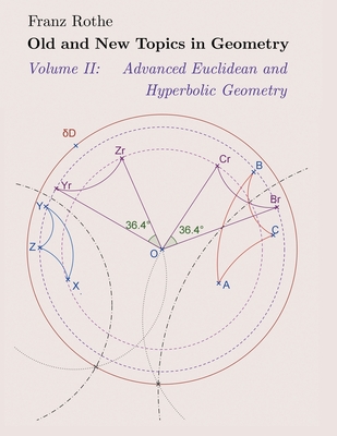 Coperta cărții 'Old and New Topics in Geometry: Volume II: Advanced Euclidean and Hyperbolic Geometry - Franz Rothe'