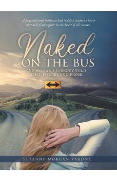 Coperta cărții 'Naked on the Bus: One Woman's Journey Told Thru Poetry and Prose - Suzanne Morgan Varona'