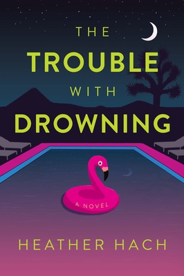 The Trouble with Drowning - Heather Hach
