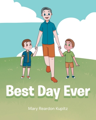 Best Day Ever - Mary Reardon Kupitz