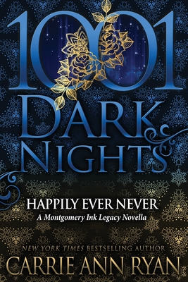 Happily Ever Never: A Montgomery Ink Legacy Novella - Carrie Ann Ryan