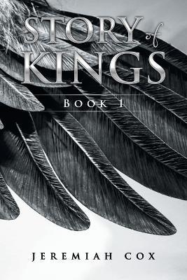 Story of Kings: Book 1 - Jeremiah Cox