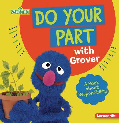 Do Your Part with Grover: A Book about Responsibility - Katherine Lewis