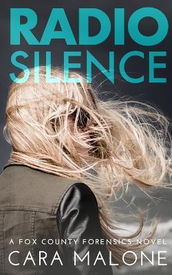 Radio Silence: A Fox County Forensics Lesbian Romantic Suspense - Cara Malone