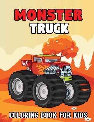 Monster Truck coloring book for boys: Great gift for boys ages  4-8,2-4,6-10,6-8,3-5(US Edition).Perfect for toddlers Kindergarten and  preschools (Kids (Paperback)