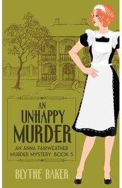 Coperta cărții 'An Unhappy Murder - Blythe Baker'