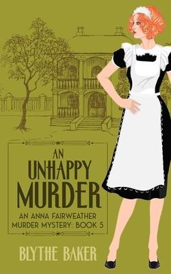 An Unhappy Murder - Blythe Baker