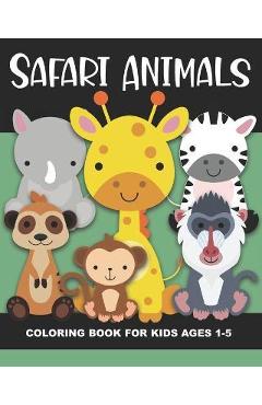 Coperta cărții 'Safari Animals Coloring Book for Kids Ages 1-5: Cheetah, Lion, Elephant, Ostrich, Gazelle, Meerkat, Giraffe, Tiger,'