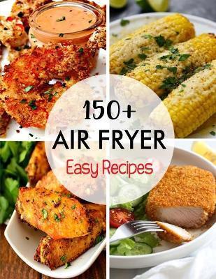 150+ Air Fryer Easy Recipes - Nguyen Vuong Hoang