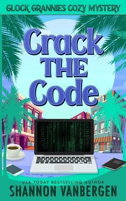 Crack the Code - Shannon Vanbergen