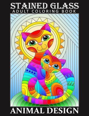 Stained Glass Adult Coloring Book - Animal Desing: Stress Relieving Design for Adult Relaxation - Azberry Book