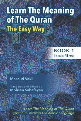 Coperta cărții 'Learning The Meaning of The Quran The Easy Way (Book 1): New Approach to Learning The Meaning of The Quran Without'