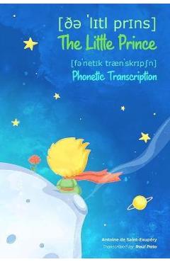 Coperta cărții 'The Little Prince. Phonetic Transcription - Raul Pato Martín'