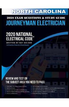Poza produsului North Carolina 2020 Journeyman Electrician Exam Questions and Study Guide: 400+ Questions for study on the National Electrical Code - Ray Holder