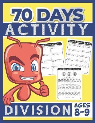 70 Days Activity Division for Kids Ages 8-9: Funny Learning Math Workbook Grade 3, 3rd Grade Math, Division With & Without Remainder - Tuebaah