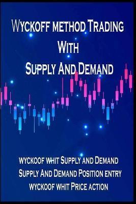 Wyckoff method Trading with supply and demand: Best Trading Stocks And Forex method - Alex Rayan