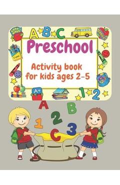 Poza produsului Preschool: Preschool activity book for kids boys and girls ages 2-5 size 8.5x11 50 pages - Maryam Rayan