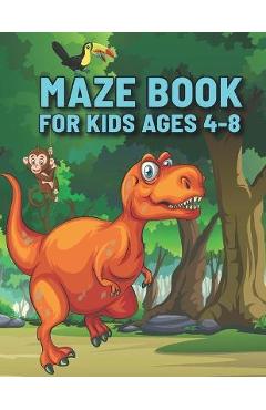 Maze Book For Kids Ages 4-8: Awesome Dinosaur Mazes Book for kids