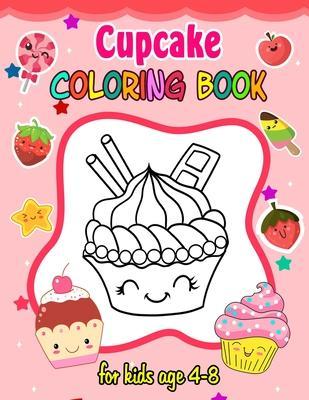 Cupcake Coloring Book for kids ages 2-8: 50 cute cupcakes coloring pages - Desserts coloring book for kids - Coloring Book for Kids & Toddlers - Child - Camellia Paperart