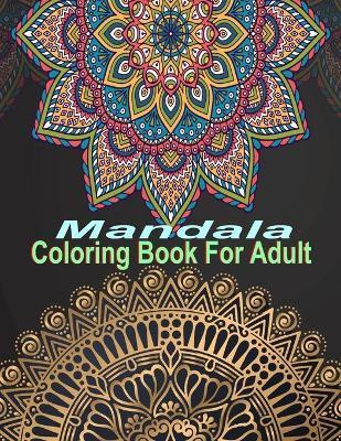 Mandala Coloring Book For Adult: An Cute Mandala Coloring Book For Adult - Hussain Ahmed