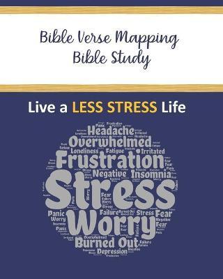 Bible Verse Mapping Bible Study: Live a Less Stress Life - Pam Collins