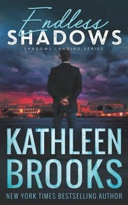 Endless Shadows: Shadows Landing #7 - Kathleen Brooks