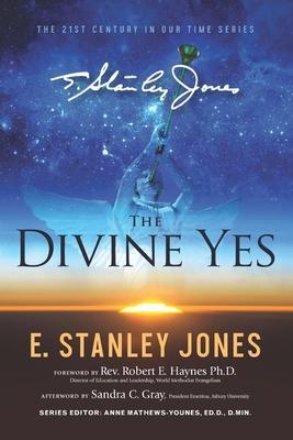 The Divine Yes: New Revised Edition - Eunice Jones Mathews
