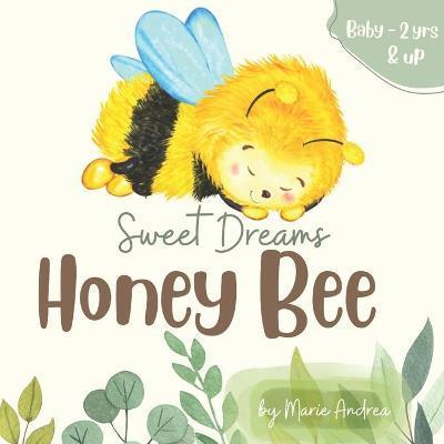 Sweet Dreams Honey Bee - Marie Andrea
