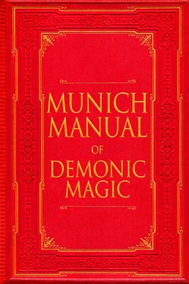 Munich Manual of Demonic Magic - John Quail