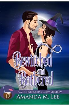 Coperta cărții 'Bewitched and Bothered - Amanda M. Lee'