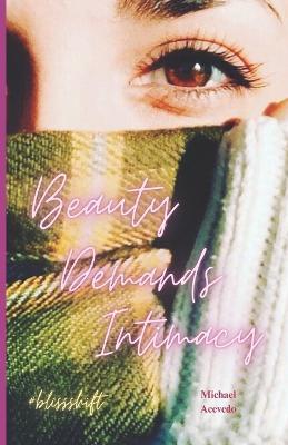 Beauty Demands Intimacy: #blissshift - Yajaira Lopez